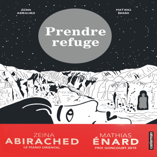 Prendre refuge Matias Enard  Zeina Abichared